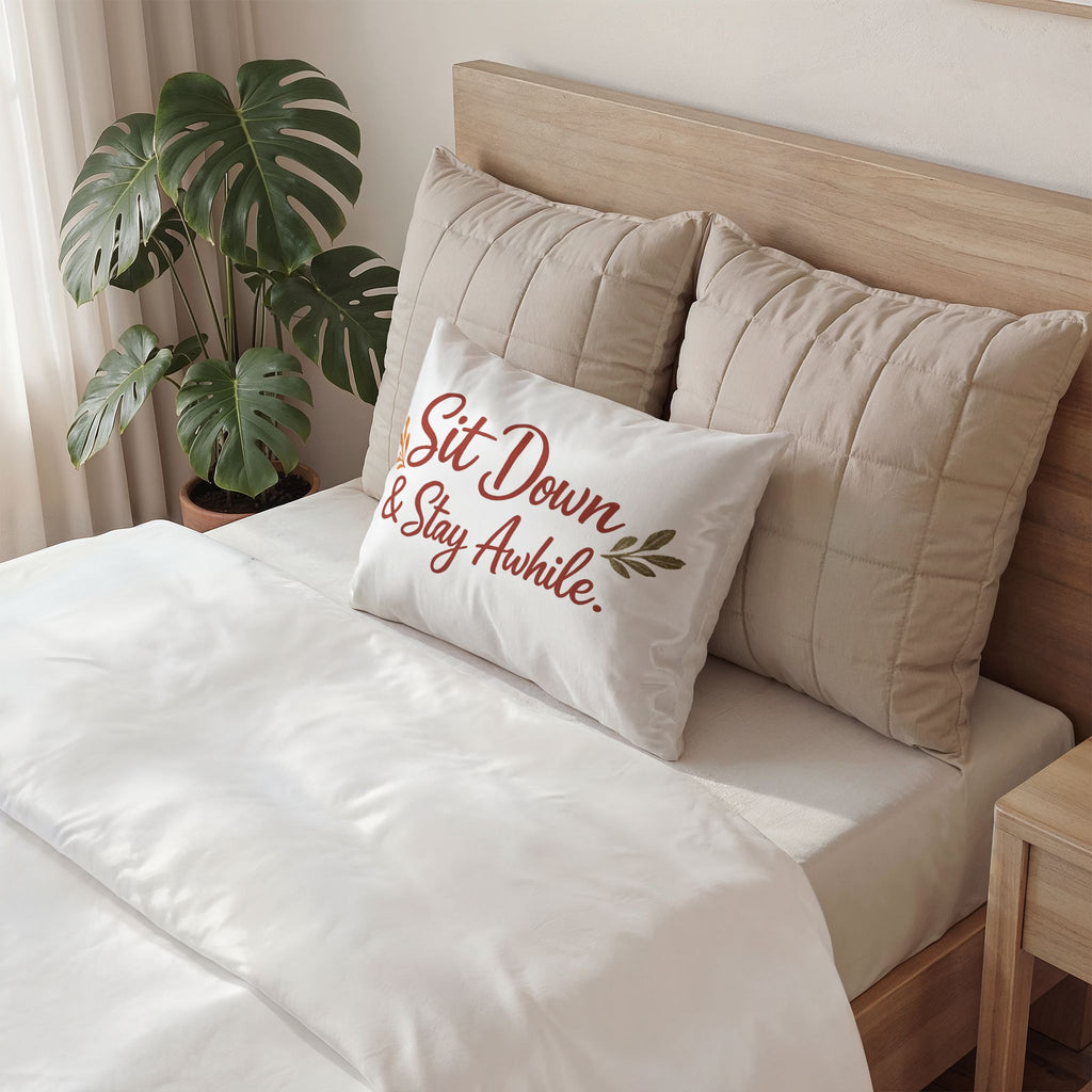 Sit Down & Stay Awhile Throw Pillow Sham
